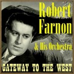 Gateway To The West, <b>Robert Farnon</b> - Gatewaytothewest-150x150