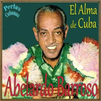 El Alma de Cuba, Abelardo Barroso |