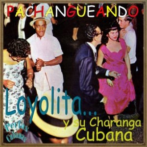 Loyolita Y Su Charanga Cubana