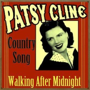 Walking After Midnight, Country Song, Patsy Cline