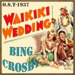 Waikiki Wedding (O.S.T - 1937), Bing Crosby