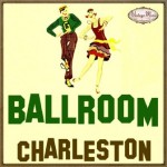 Ballroom, Charleston, Bailes de Salón