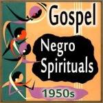 Gospel, Negro Spirituals 1950's