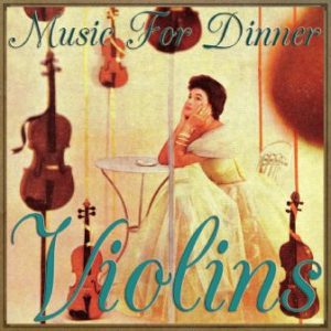 Music For Dinner, “Violins”