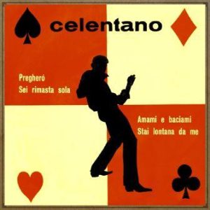 Pregheró, Adriano Celentano