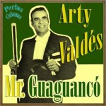 Mr. Guaguancó, Arty Valdés
