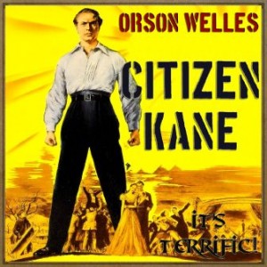 Citizen Kane, “It’s Terrific”, Bernard Hermann