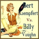 Bert Kaempfert vs. Billy Vaughn