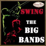 50 Big Bands And The Best Swing For Dancing