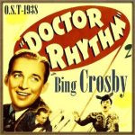 Doctor Rhythm (O.S.T - 1938), Bing Crosby