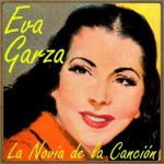La Novia de la Canción, Eva Garza
