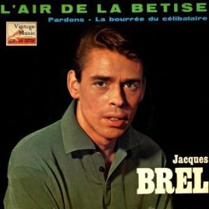 L’Air De La Betise, Jacques Brel