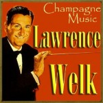 Champagne Music, Lawrence Welk