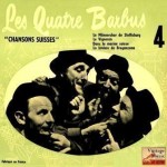 Chansons Suisses, Les Quatre Barbus