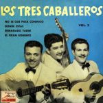 El Gran Bohemio, Los Tres Caballeros