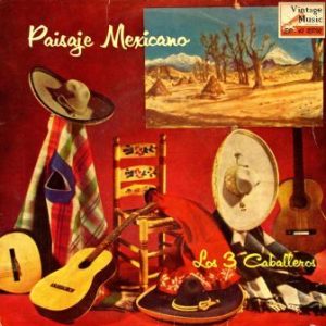 Paisaje Mexicano, Los Tres caballeros