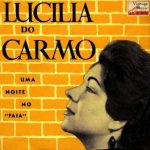 Una Noite No “Faia”, Lucilia Do Carmo