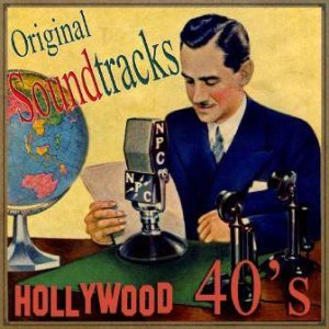 Original Soundtracks Hollywood 40’s