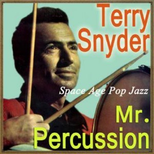Space Age Pop Jazz, Mr. Percussion, Terry Snyder