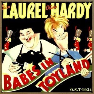Babes in Toyland (O.S.T – 1934), Stan Laurel & Oliver Hardy