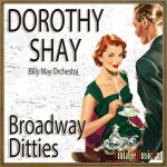 Broadway Ditties, Dorothy Shay
