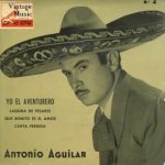 Yo, El Aventurero; Antonio Aguilar