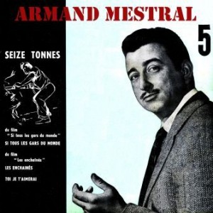 Seize Tonnes, Armand Mestral