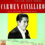 Italian Folk Songs. Piano Serenade, Carmen Cavallaro