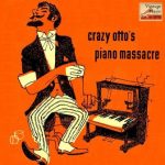 Crazy Otto's Piano Massacre, Crazy Otto