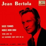 Seize Tonnes, Jean Bertola