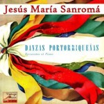 Danzas Portorriqueñas A Piano, Jesús María Sanromá