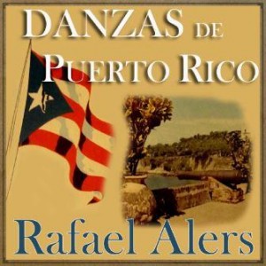 Danzas de Puerto Rico, Rafael Alers