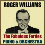 The Fabulous Forties, Roger Williams