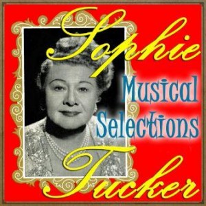 Musical Selections, Sophie Tucker