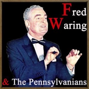 Fred Waring & The Pennsylvanians