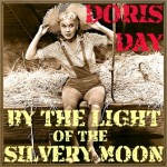 By the Light of the Silvery Moon, Doris Day
