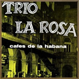 Cafes de La Habana, Trío La Rosa