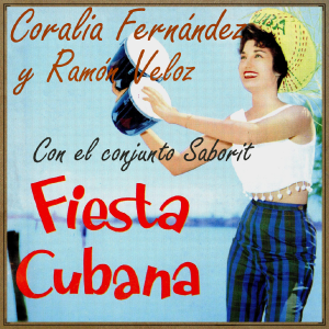 Fiesta Cubana, Ramón Veloz, Coralia Fernández