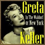 Greta in the Waldorf of New York, Greta Keller