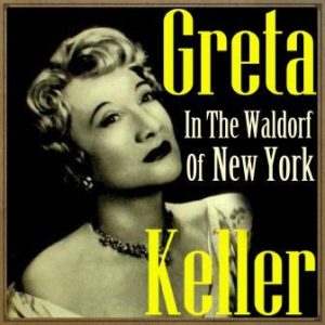 Greta in the Waldorf of New York, Greta Keller