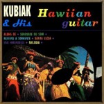 Hawaiian Guitar, Kubiak