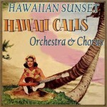 Hawaiian Sunset, Hawaii Calls