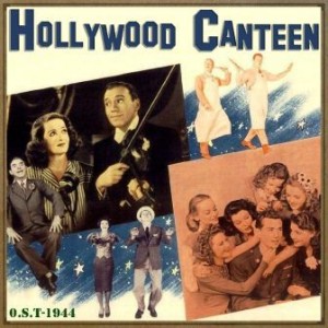 Hollywood Canteen (O.S.T – 1944)
