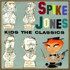 Kids the Classics,  Spike Jones