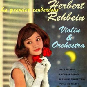 Le Premier Rendez-Vous, Violin & Orchestra, Herbert Rehbein