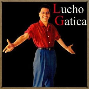 Lucho Gatica, Lucho Gatica