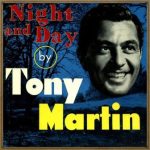 Night and Day, Tony Martin