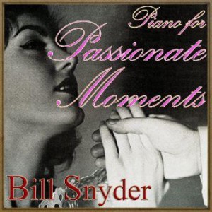 Piano for Passionate Moments, Bill Snyder