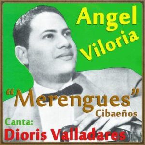 Merengues Cibaeños, Ángel Viloria