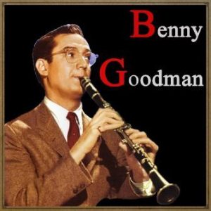 Benny Goodman, Benny Goodman